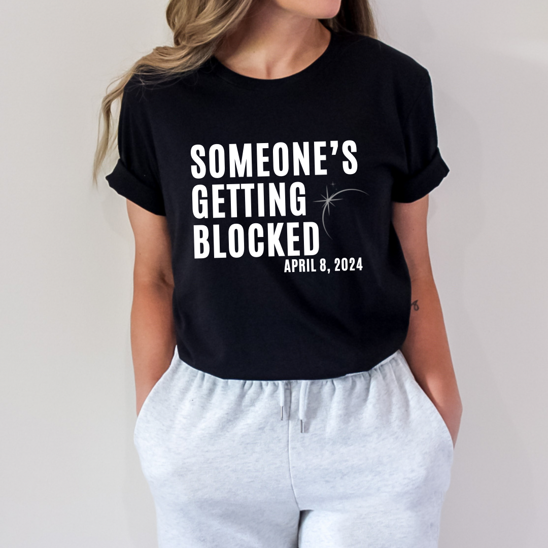 Someone's Getting Blocked Eclipse Shirt