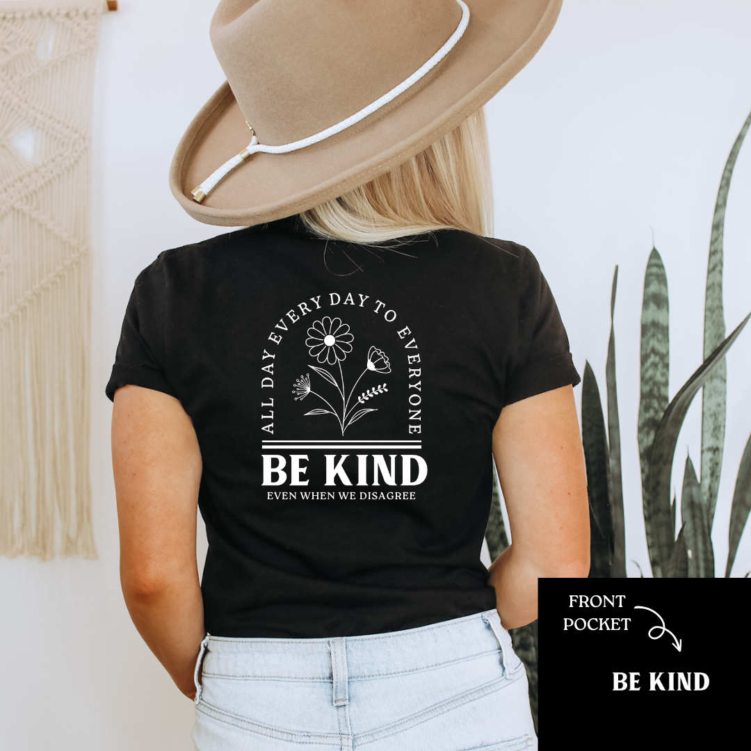Be Kind All Day Everyday Even When We Disagree